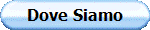 Dove Siamo